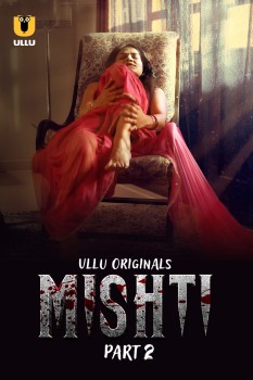 Download [18+] Mishti Part 2 (2023) WEB-DL Hindi Ullu Originals Web Series 1080p | 720p | 480p [250MB] download