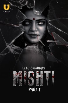 Download [18+] Mishti Part 1 (2023) WEB-DL Hindi Ullu Originals Web Series 1080p | 720p | 480p [200MB] download