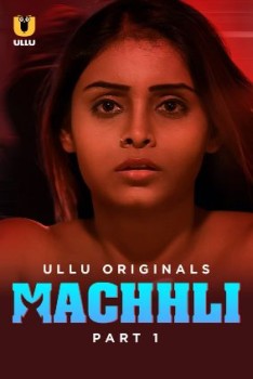 Download [18+] Machhli Part 1 (2024) WEB-DL Hindi Ullu Originals Web Series 1080p | 720p | 480p [250MB] download
