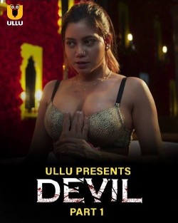 Download [18+] Devil Part 1 (2024) WEB-DL Hindi Ullu Originals Web Series 1080p | 720p | 480p [300MB] download
