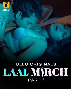 Download [18+] Laal Mirch Part 1 (2024) WEB-DL Hindi Ullu Originals Web Series 1080p | 720p | 480p [180MB] download